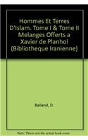 Hommes Et Terres d'Islam. Tome I & Tome II Melanges Offerts a Xavier de Planhol