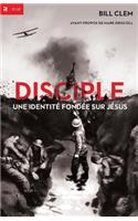 Disciple - Une Identite Fondee Sur Jesus: (French)