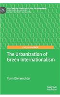 The Urbanization of Green Internationalism