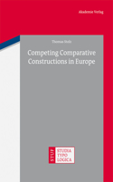 Competing Comparative Constructions in Europe: (13 Studia Typologica [STTYP])