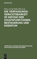 Die Verfassungsgerichtsbarkeit Im Gefüge Der Staatsfunktionen. Besteuerung Und Eigentum