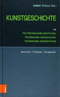Kunstgeschichte an Polytechnischen Instituten, Technischen Hochschulen und Technischen Universitaten