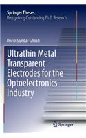 Ultrathin Metal Transparent Electrodes for the Optoelectronics Industry