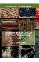 Integration of Immigrants and the Theory of Recognition: 'Just Integration'
