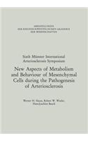 New Aspects of Metabolism and Behaviour of Mesenchymal Cells during the Pathogenesis of Arteriosclerosis