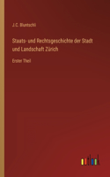 Staats- und Rechtsgeschichte der Stadt und Landschaft Zürich