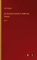 Our Domestic Animals in Health and Disease