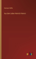 Aus dem Leben Heinrich Heine's