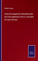 Historisch-exegetische Abhandlung über das Erste allgemeine Concil in Jerusalem (52 nach Christus)