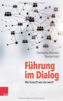 Fuhrung im Dialog: Wer braucht was von wem?