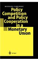 Policy Competition and Policy Cooperation in a Monetary Union