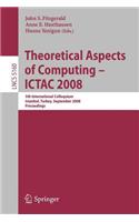 Theoretical Aspects of Computing - Ictac 2008: (English)