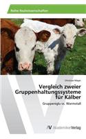 Vergleich zweier Gruppenhaltungssysteme für Kälber