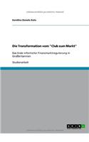 Die Transformation vom Club zum Markt