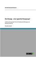 Die Droogs - eine typische Peergroup?