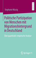 Politische Partizipation Von Menschen Mit Migrationshintergrund in Deutschland