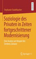 Soziologie Des Privaten in Zeiten Fortgeschrittener Modernisierung