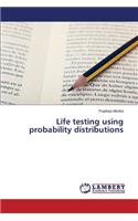 Life testing using probability distributions