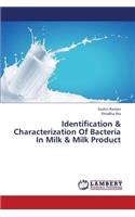 Identification & Characterization Of Bacteria In Milk & Milk Product