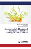 Ecocompatible Blends and Composites Based on Biodegradable Materials