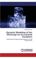 Dynamic Modeling of Arc Discharge on Ice-covered Insulators