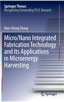 Micro/Nano Integrated Fabrication Technology and Its Applications in Microenergy Harvesting