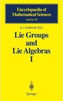 Lie Groups and Lie Algebras I: Foundations of Lie Theory Lie Transformation Groups (Encyclopaedia of Mathematical Sciences, Volume 20) [Special Indian Edition - Reprint Year: 2020]
