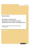 Disruptives Potential der Blockchain-Technologien und die Möglichkeit dezentraler Zahlungssysteme: Analyse der Chancen und Risiken für konventionelle Geschäftsbanken(German)