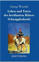 Leben und Taten des berühmten Ritters Schnapphahnski