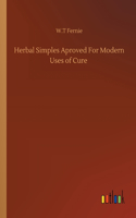Herbal Simples Aproved For Modern Uses of Cure