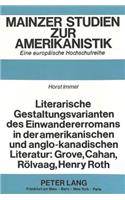 Literarische Gestaltungsvarianten des Einwandererromans in der amerikanischen und anglo-kanadischen Literatur: Grove, Cahan, Roelvaag, Henry Roth