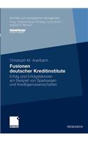 Fusionen Deutscher Kreditinstitute: Erfolg Und Erfolgsfaktoren Am Beispiel Von Sparkassen Und Kreditgenossenschaften