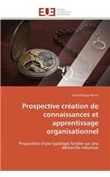 Prospective Création de Connaissances Et Apprentissage Organisationnel