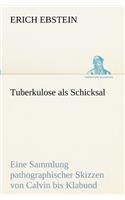 Tuberkulose als Schicksal
