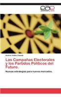 Campanas Electorales y Los Partidos Politicos del Futuro.
