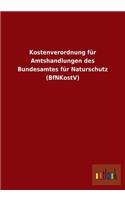 Kostenverordnung Fur Amtshandlungen Des Bundesamtes Fur Naturschutz (Bfnkostv)