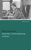 Sherlock Holmes - Der Mord in Abbey Grange: Erzahlungen
