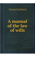 A manual of the law of wills: (English)