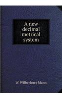 A new decimal metrical system: (English)