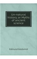 Un-Natural History, or Myths of Ancient Science