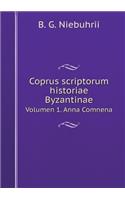 Coprus Scriptorum Historiae Byzantinae Volumen 1. Anna Comnena