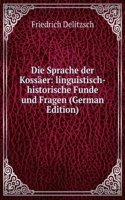 Die Sprache der Kossaer: linguistisch-historische Funde und Fragen (German Edition)