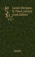Luciani Menippus Et Timon (Ancient Greek Edition)