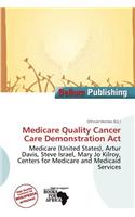 Medicare Quality Cancer Care Demonstration ACT