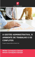 A Gestão Administrativa, O Ambiente de Trabalho E OS Conflitos