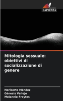 Mitologia sessuale: obiettivi di socializzazione di genere