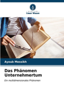 Das Phänomen Unternehmertum