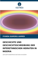 Geschichte Und Geschichtsschreibung Der Interethnischen Heiraten in Nigeria