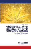 Representation of the Upper-Class Life in the Restoration Comedies