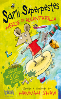 Sami Superpestes. Héroe de Alcantarilla / He's a Sewer Hero: He’s a Sewer Hero